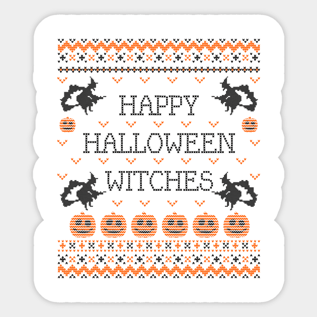 Happy Halloween Witches Funny Halloween Ugly Sweater Theme Novelty Gift Sticker by BadDesignCo